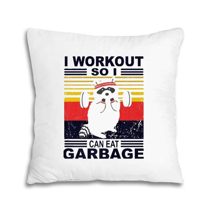I Workout So I Can Eat Garbage Funny Raccoon Vintage Gym  Pillow