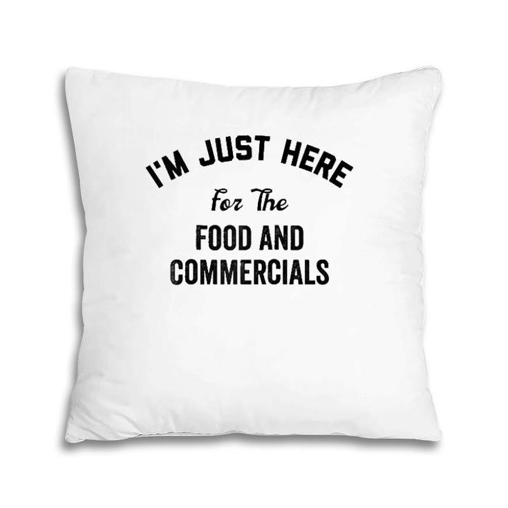 I'm Just Here For The Food And Commercials  Halftime Show Raglan Baseball Tee Pillow