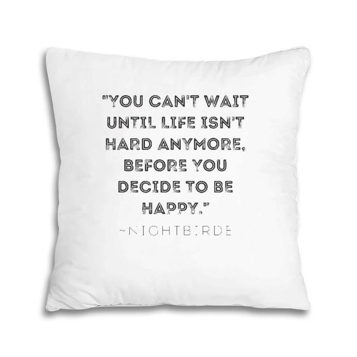 Inspirational Quote From Nightbirde, Quote Pillow
