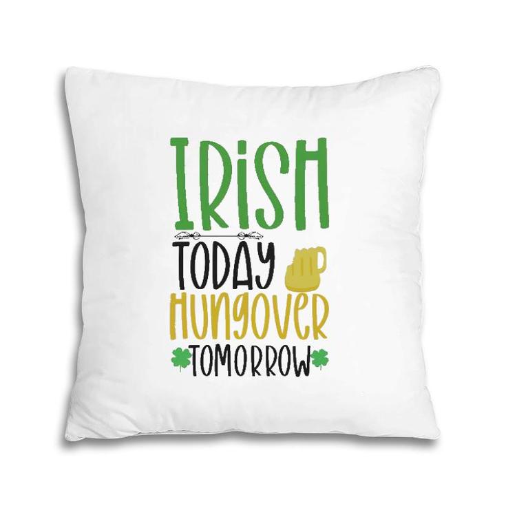 Irish Today Green Clover Gift St Patrick's Day Pillow