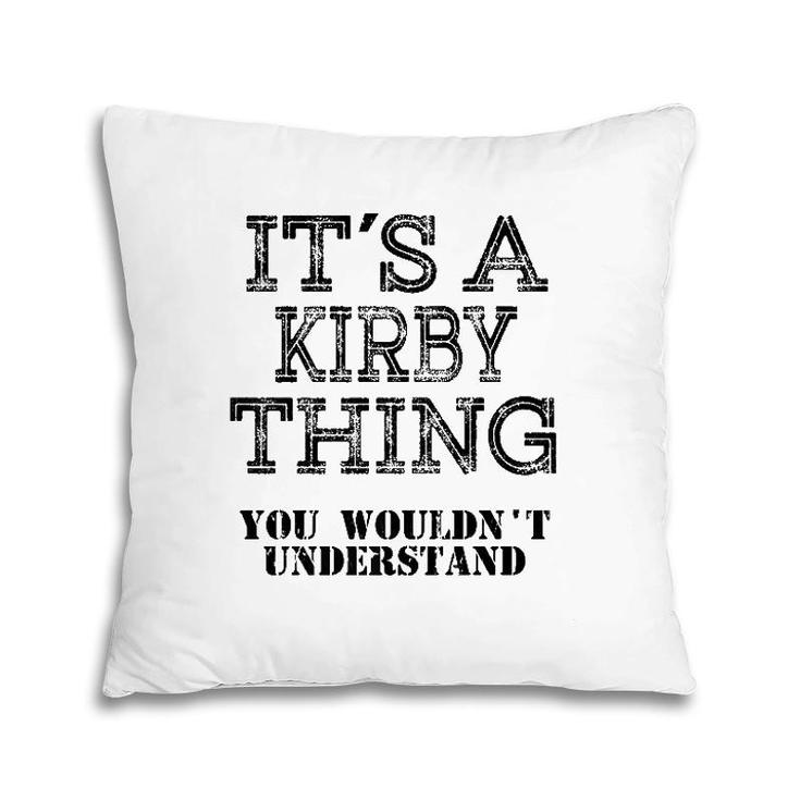 It's A Kirby Thing You Wouldn't Understand Matching Family  Pillow