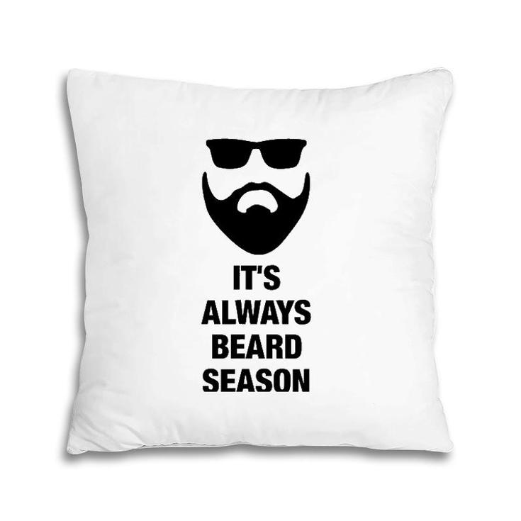 It's Always Beard Season Bearded Man Manly Pillow