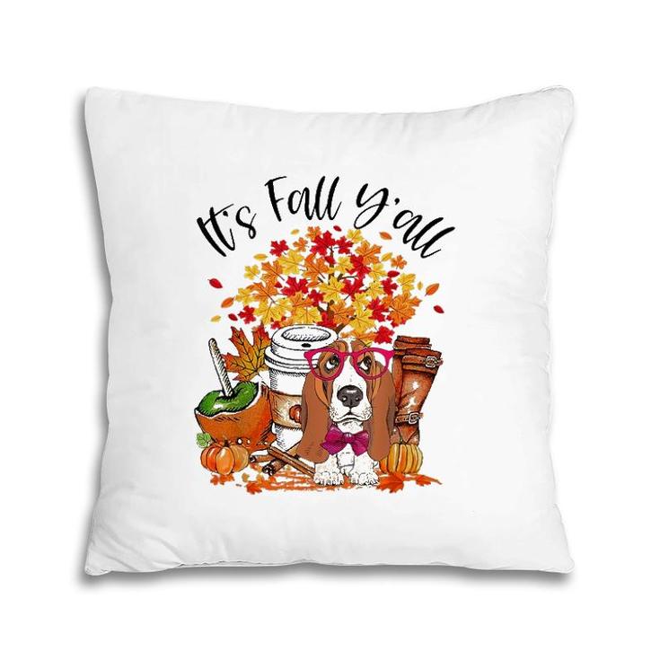It's Fall Y'all Basset Hound Pumpkin Fall Autumn Pillow