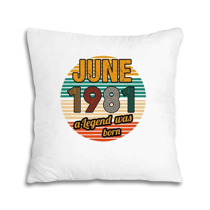 June 1981 A Legend Was Born 41St Birthday Men Pillow