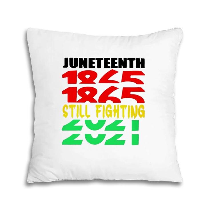 Juneteenth 1865 Still Fighting 2021 Black Pride Pillow