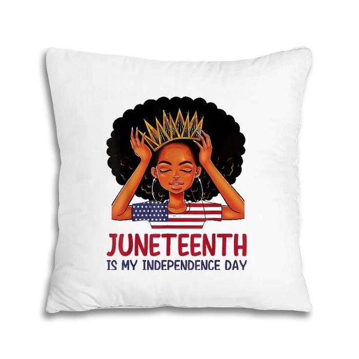 Juneteenth Is My Independence Day Black Queen American Flag Pillow