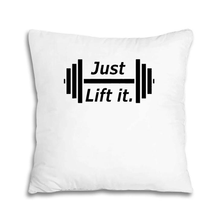 Just Lift It Weight Lift Fitness S Pillow