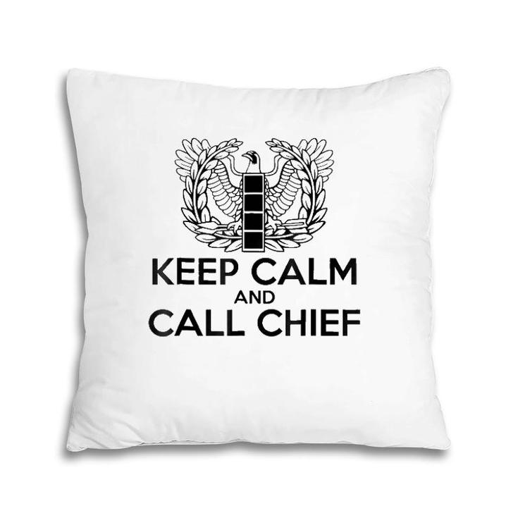 Keep Calm And Call Chief Cw4 Tee Warrant Officer Pillow