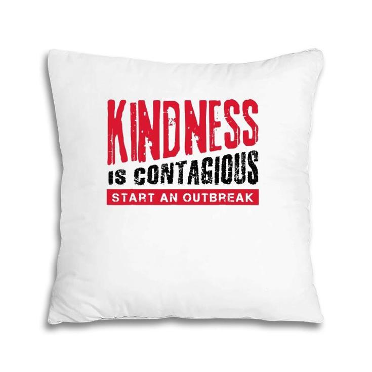 Kindness Is Contagious  No Bully Be Kind Pillow