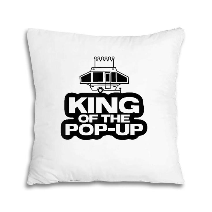 King Of The Pop Up Camper Funny Camping Rv Vacation Camp Tank Top Pillow