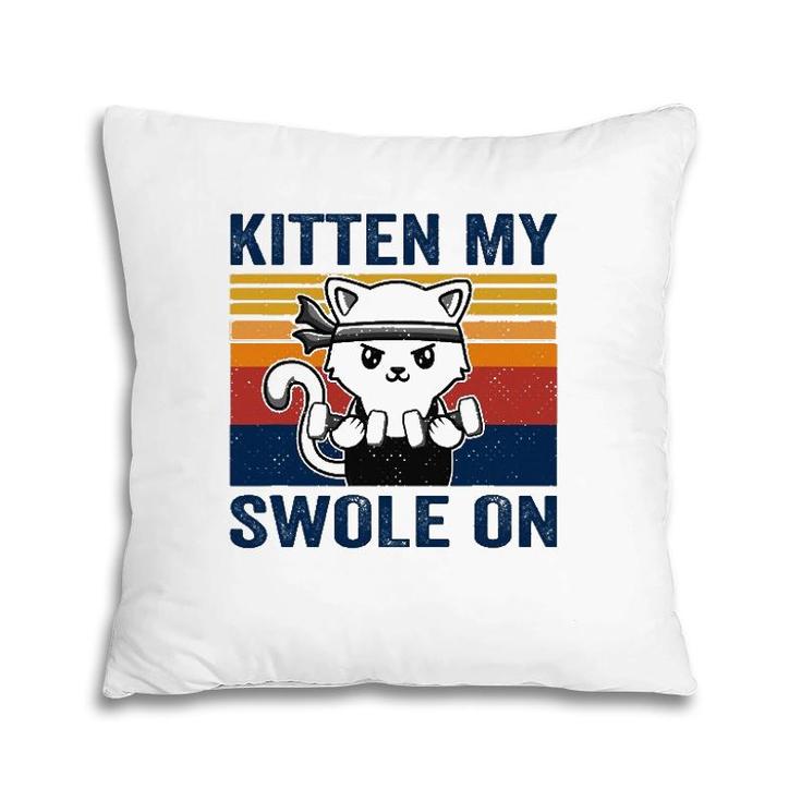 Kitten My Swole On Funny Workout Cat Fitness Workout Pun Pillow