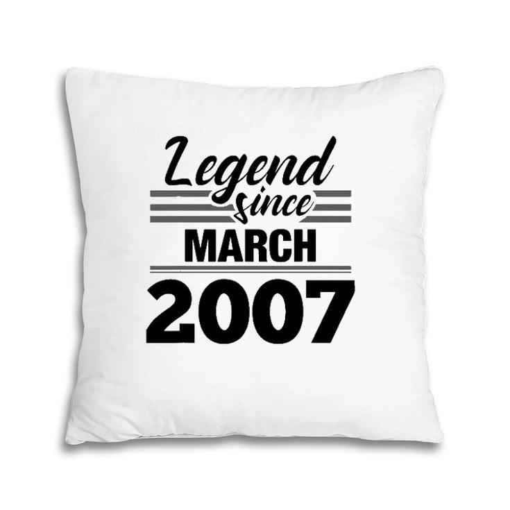 Legend Since March 2007 - 15Th Birthday 15 Years Old Pillow