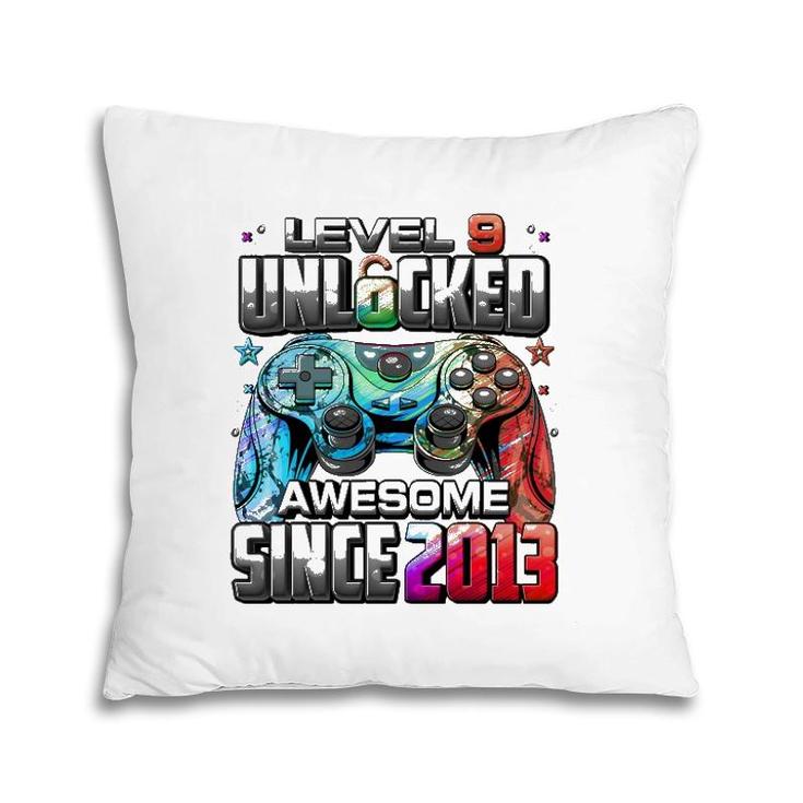 Level 9 Unlocked Awesome Since 2013 9Th Birthday Gaming Pillow