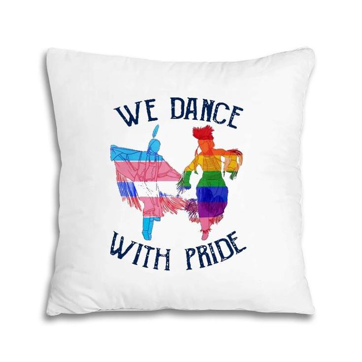 Lgbt Pride Native American We Dance With Pride Transgender Gay Rainbow Pillow