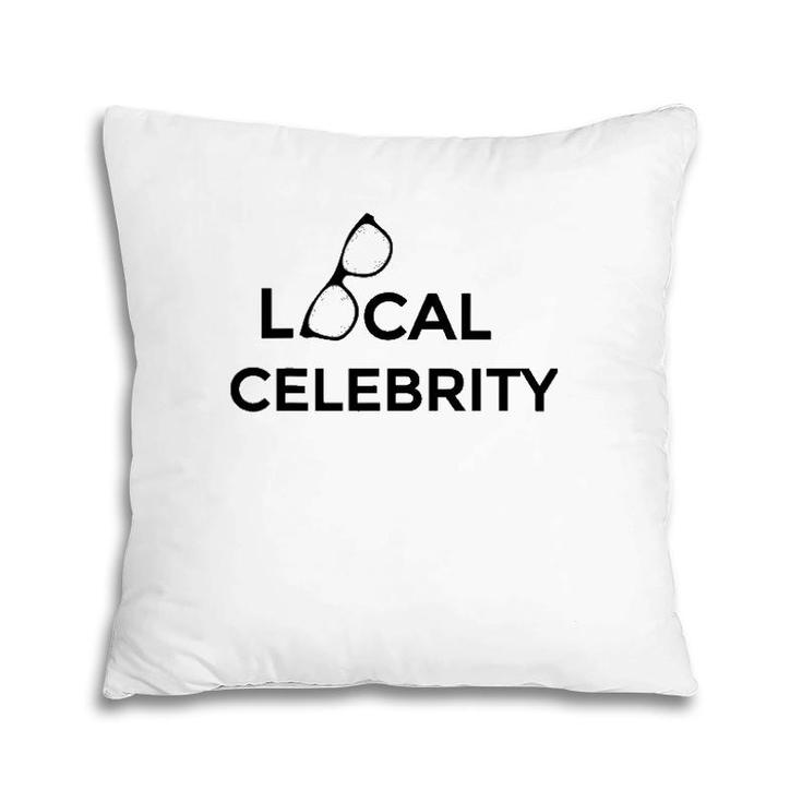 Local Celebrity - Cool Sunglasses Pillow