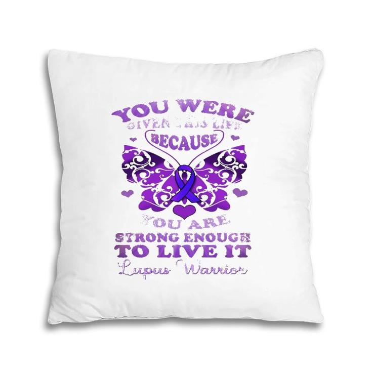 Lupus Awareness Butterfly Because You Are Strong Women Pillow