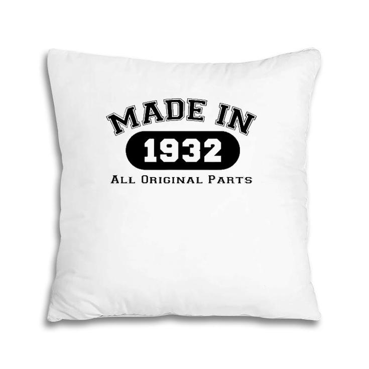 Made In 1932 All Original Parts Funny 89Th Birthday Gift Pillow