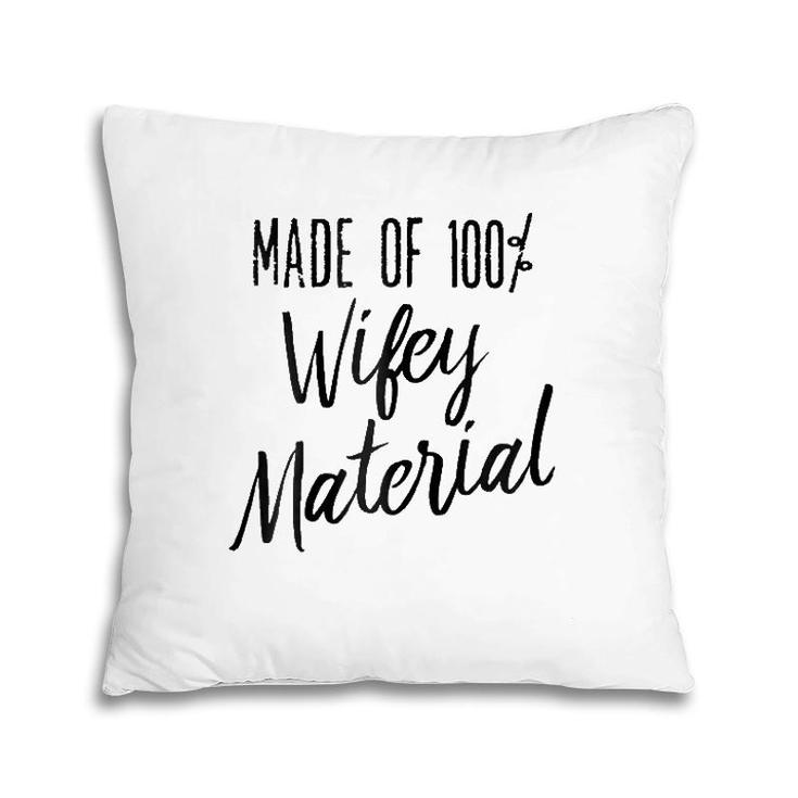 Made Of 100 Wifey Material Humor Vintage Pillow