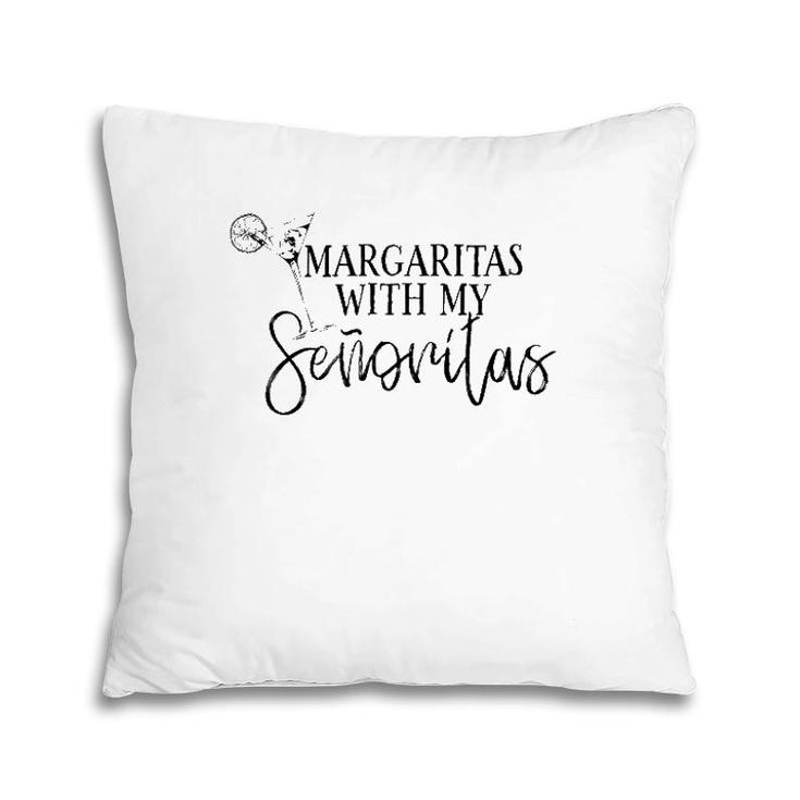 Margaritas With My Senoritas Funny Cinco De Mayo Pillow