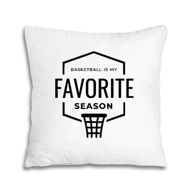 Men Basketball Is My Favorite Season Gym Excercise Pillow