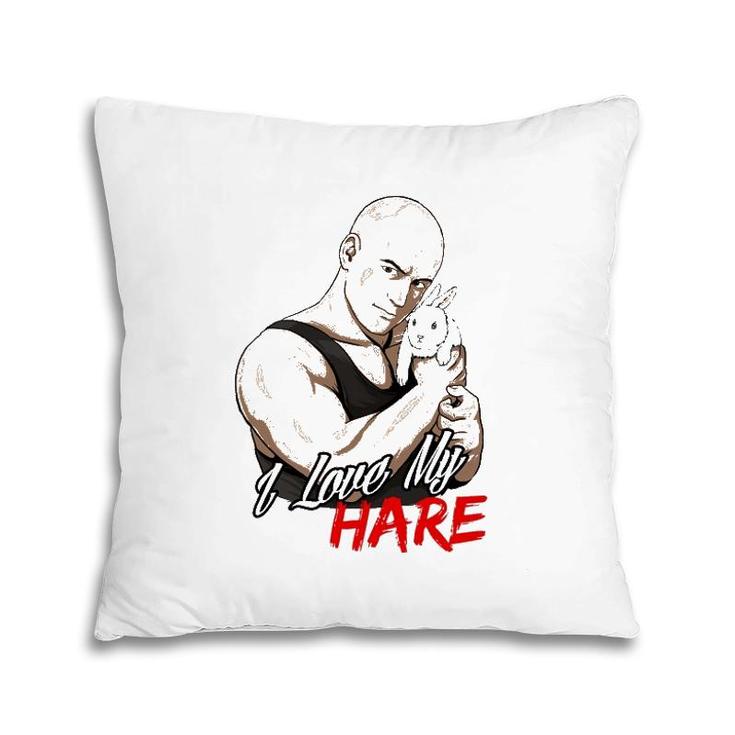 Mens I Love My Hare Bald Guy Tough Guy Pillow