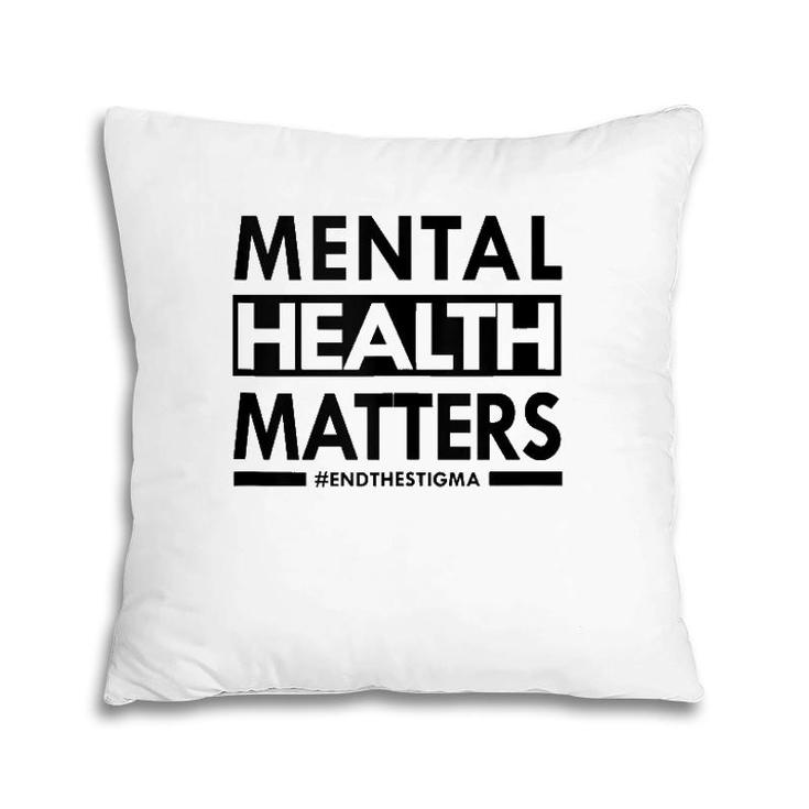 Mental Health Matters End The Stigma Awareness Design  Pillow