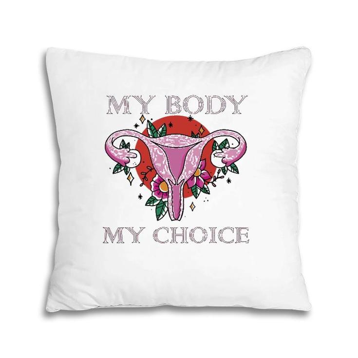 My Body Makes It My Choice Uterus Finger Pro Women Pillow