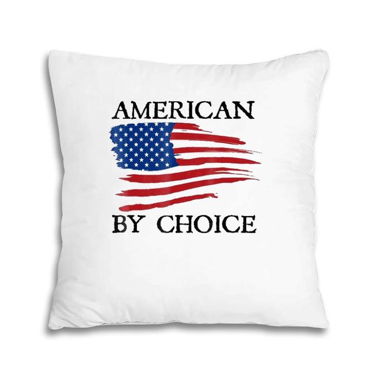 New Citizenship American By Choice Proud Citizen Pillow