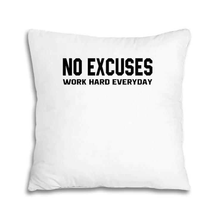 No Excuses Work Hard Everyday Funny Motivational Gym Workout  Pillow