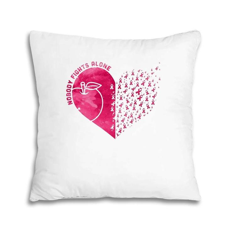 Nobody Fights Alone Teacher's Day Breast Cancer Awareness Pillow