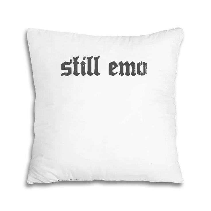 Nu Goth Still Emo Grey Text Pillow
