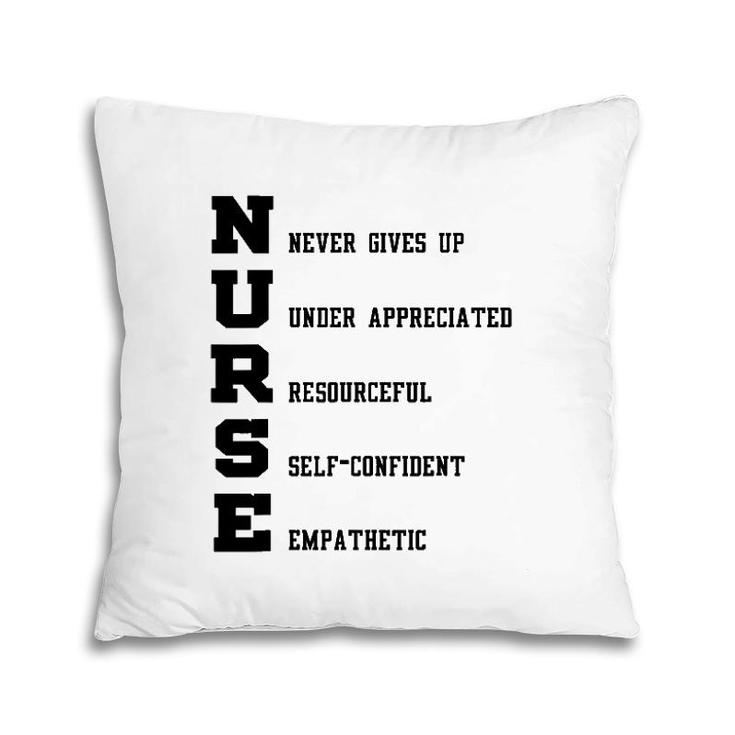 Nurse Gift - Nurse Never Gives Up Under Appreciated Pillow