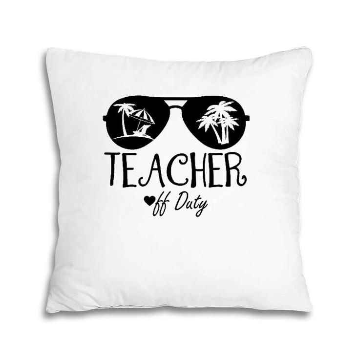 Off Duty Teacher Tropical Summer Vacation Break Gift Pillow