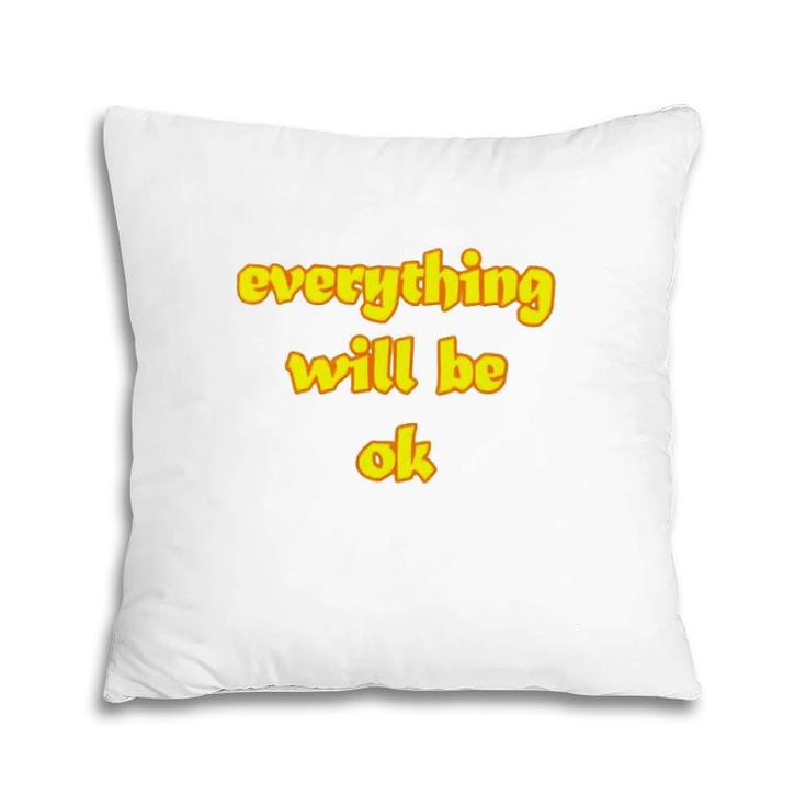 Official Everything Will Be Ok Pillow
