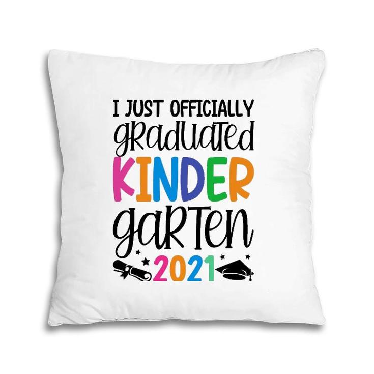 Officially Graduated Kindergarten Graduation Class Of 2021 Ver2 Pillow