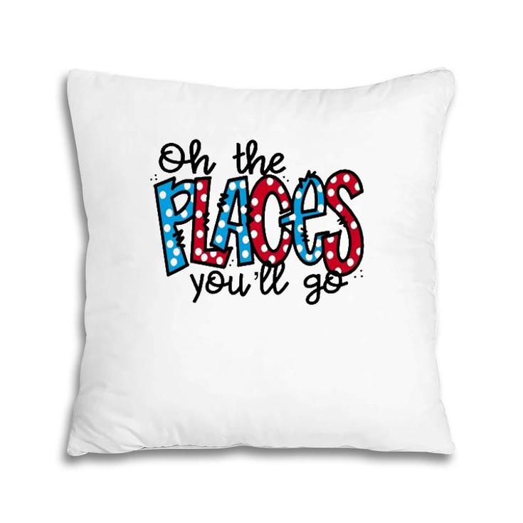 Oh The Places You Will Go Reading Teacher Pillow