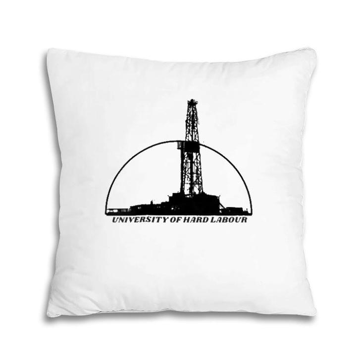 Oilfield Hard Labor  Oil Field Pillow