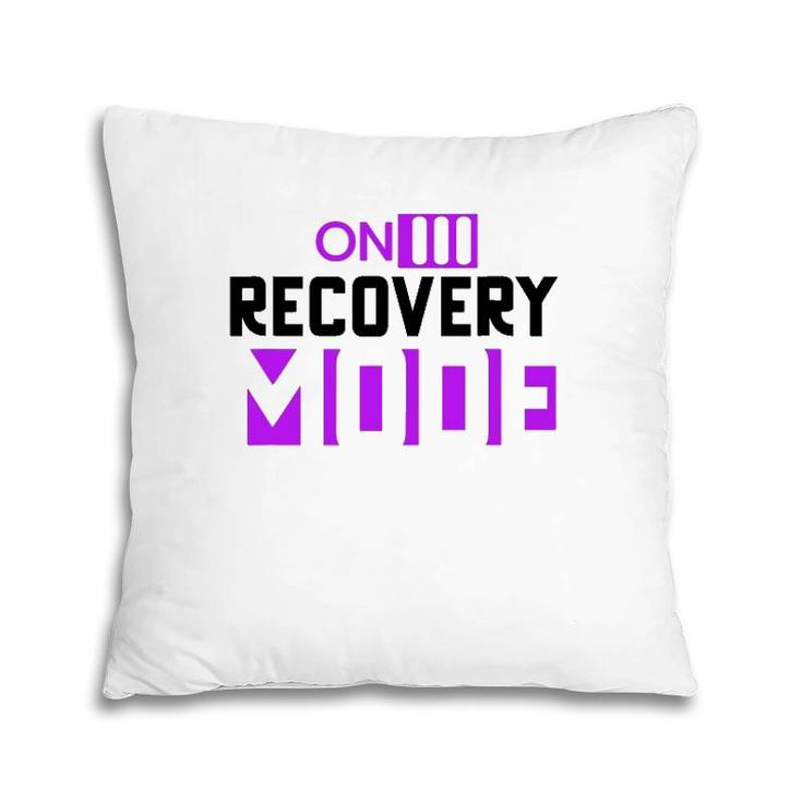 On Recovery Mode On Get Well Funny Injury Recovery Cute Pillow