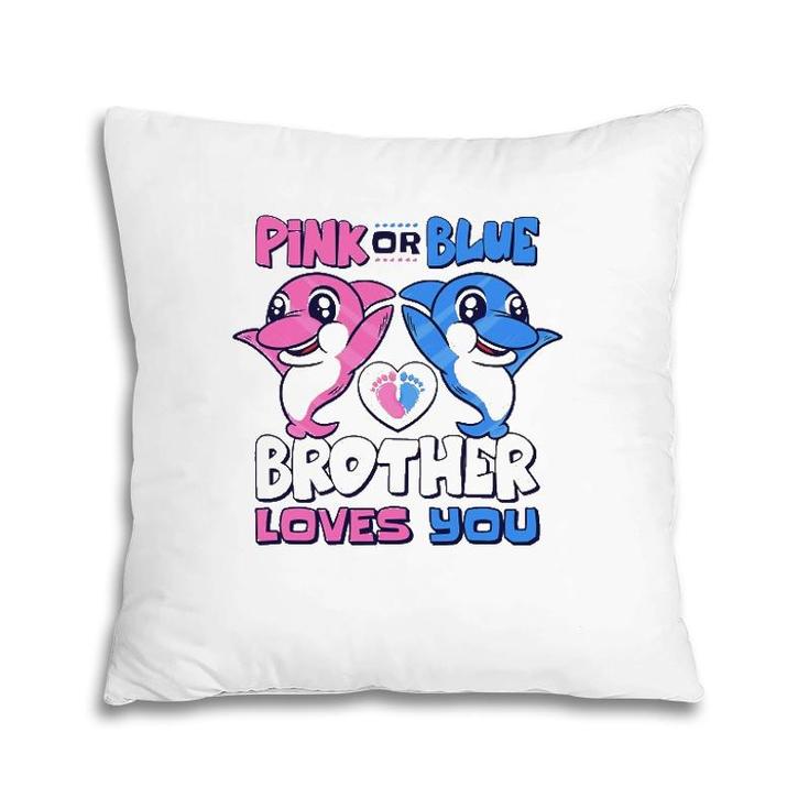 Pink Or Blue Brother Loves You Baby Gender Reveal Pillow