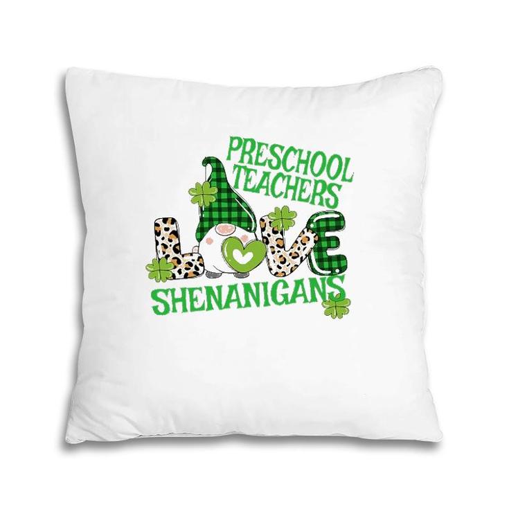 Preschool Teacher St Patrick's Day Prek Shenanigans Love Pillow