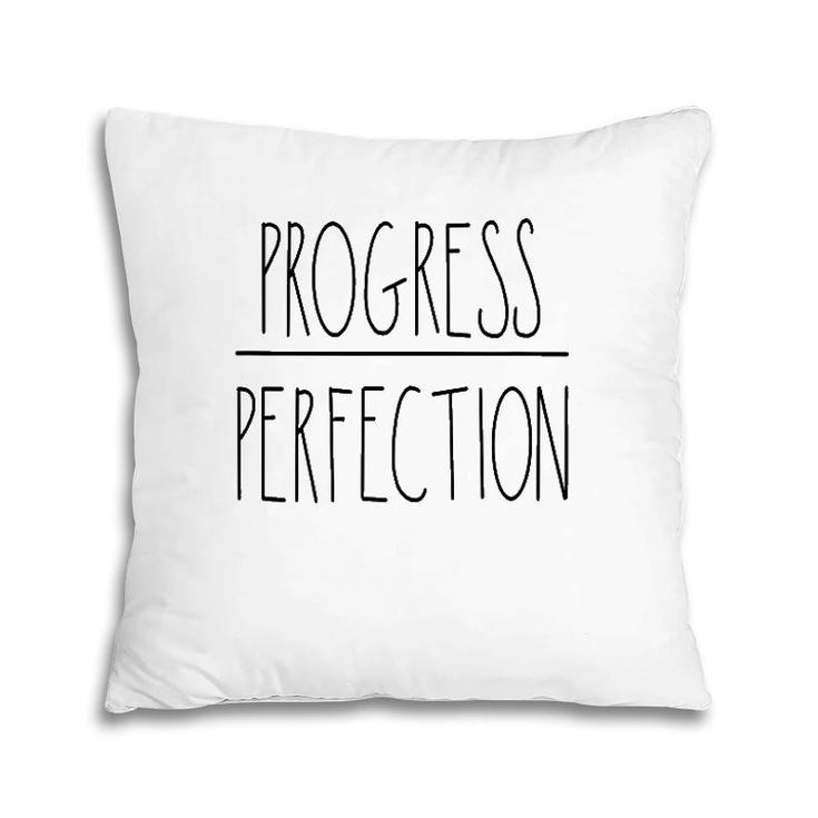 Progress Instead Of Perfection Motivation Self Development Pillow