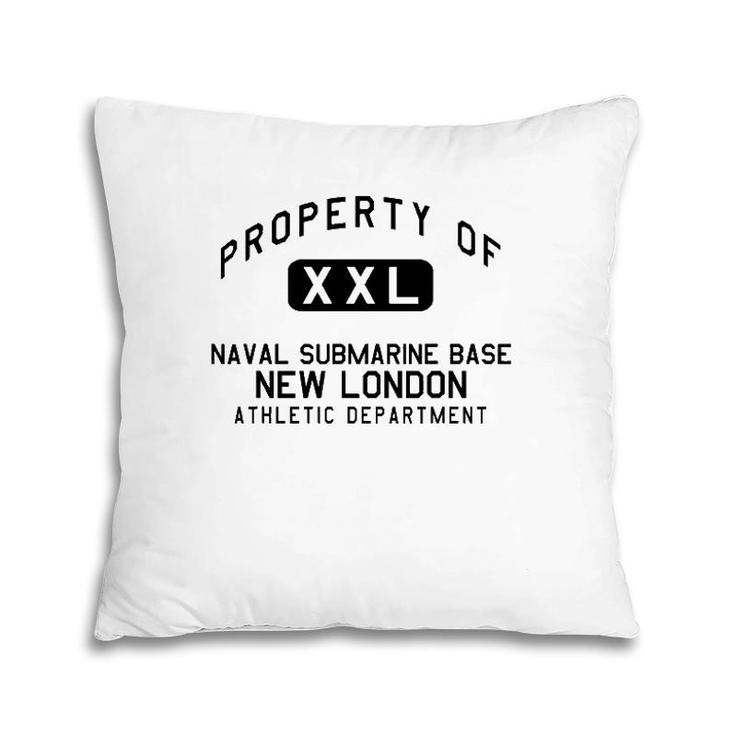 Property Of Naval Submarine Base New London Athletic Department Pillow