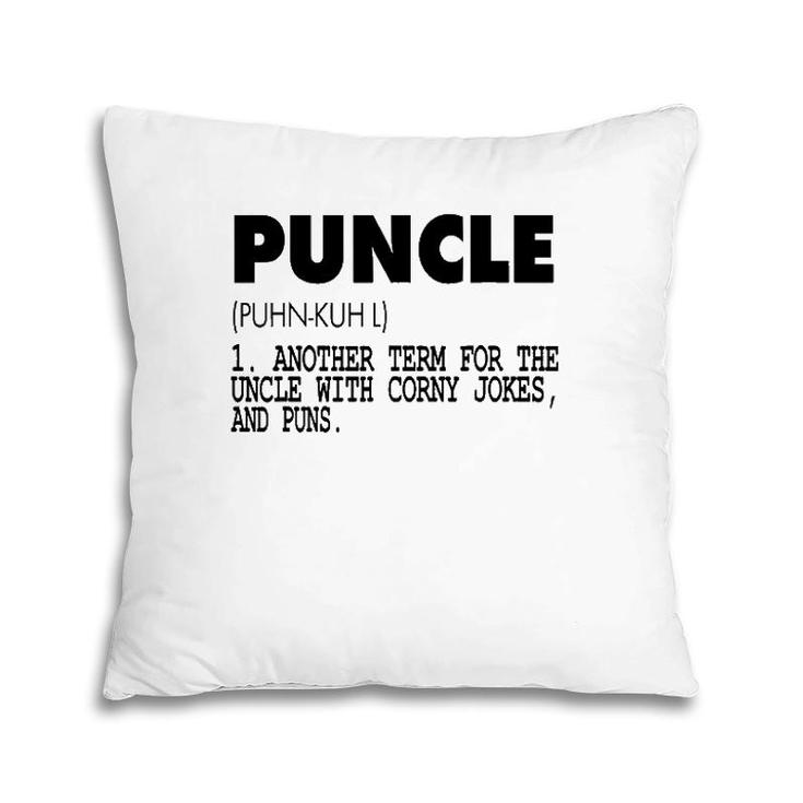 Puncle For The Uncle That Is Funnygift Pillow