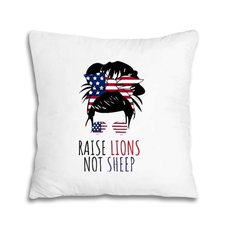 Raise Lions Not Sheep American Flag Sunglasses Messy Bun  Pillow