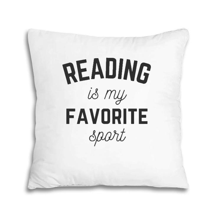 Reading Is My Favorite Sport Book Funny Chapter Reader Gifts  Pillow