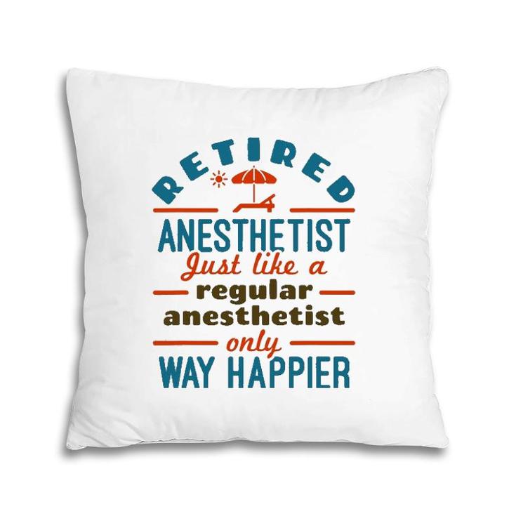 Retired Nurse Anesthetist Crna Retirement Happier Pillow
