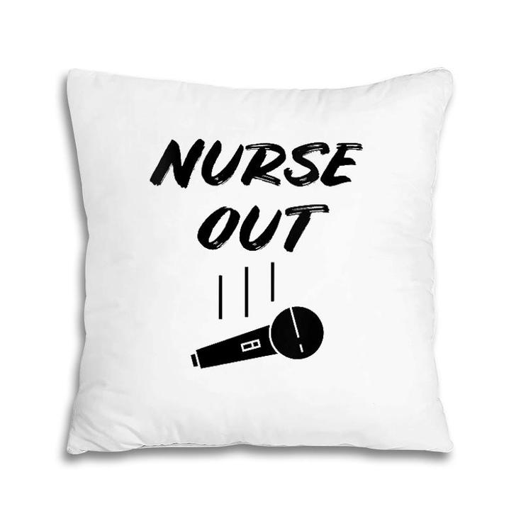 Retired Nurse Out Retirement Gift Funny Retiring Mic Drop Pillow