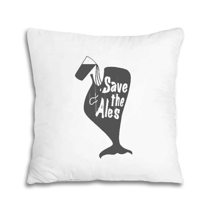 Save The Ales, Funny Pillow