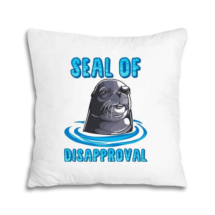 Seal Of Disapproval Funny Animal Pun Sarcastic Sea Lion Pillow