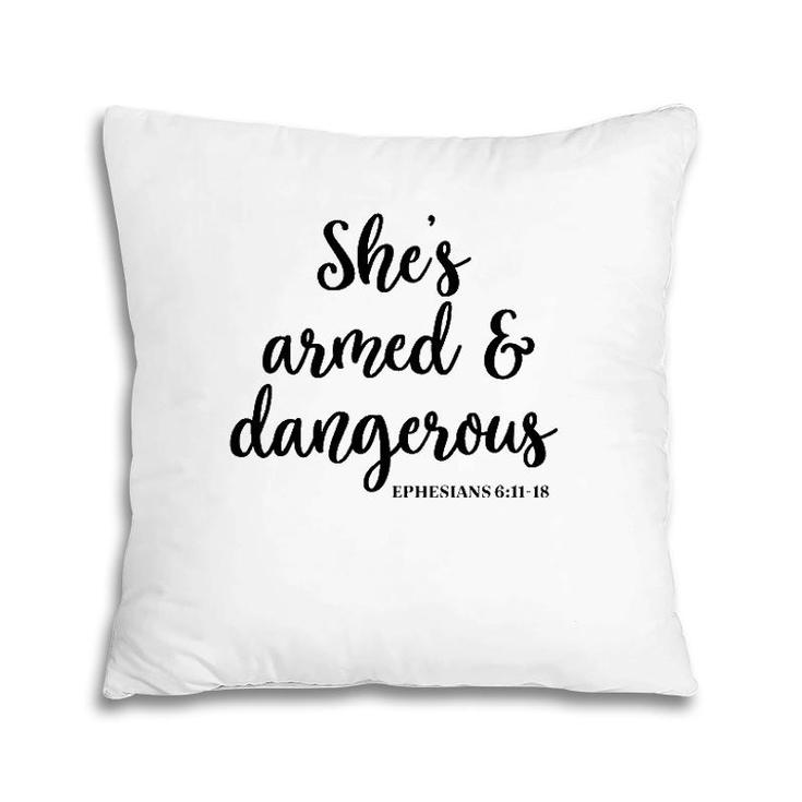 She's Armed And Dangerous Cute Christian Pillow